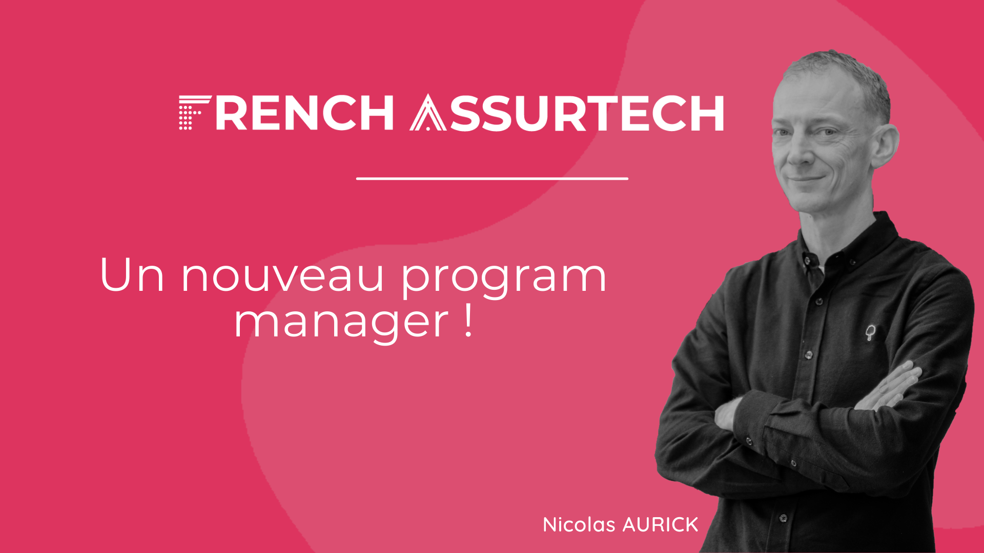 [Breaking News] Un nouveau Program Manager pour French Assurtech ...